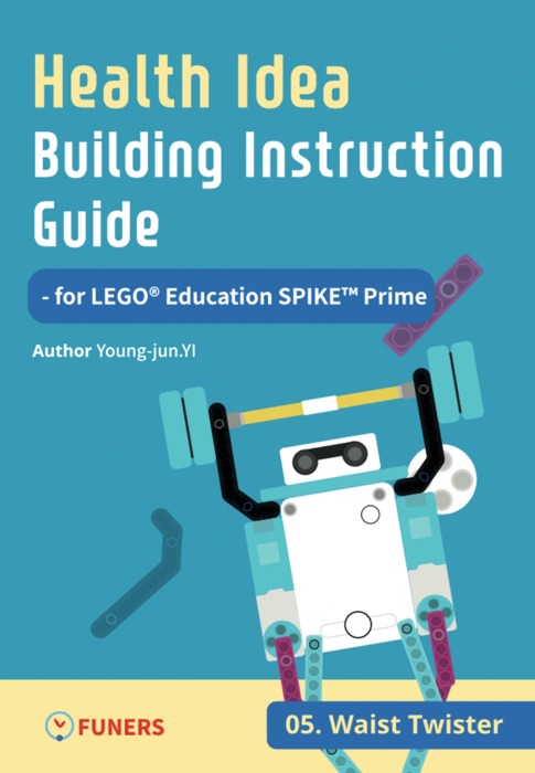 Health Idea Building Instruction Guide for LEGO® Education SPIKE™ Prime 05 Waist Twister