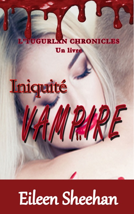 Iniquité Vampire; L’Tugurlan Chronicles (Livre 1)