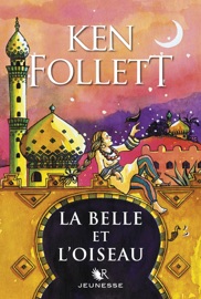 La Belle et l'Oiseau - Ken Follett