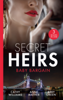 Cathy Williams, Anne Mather & Abby Green - Secret Heirs: Baby Bargain artwork