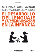 El desarrollo del lenguaje y la comunicación en la infancia - Melina Aparici Aznar