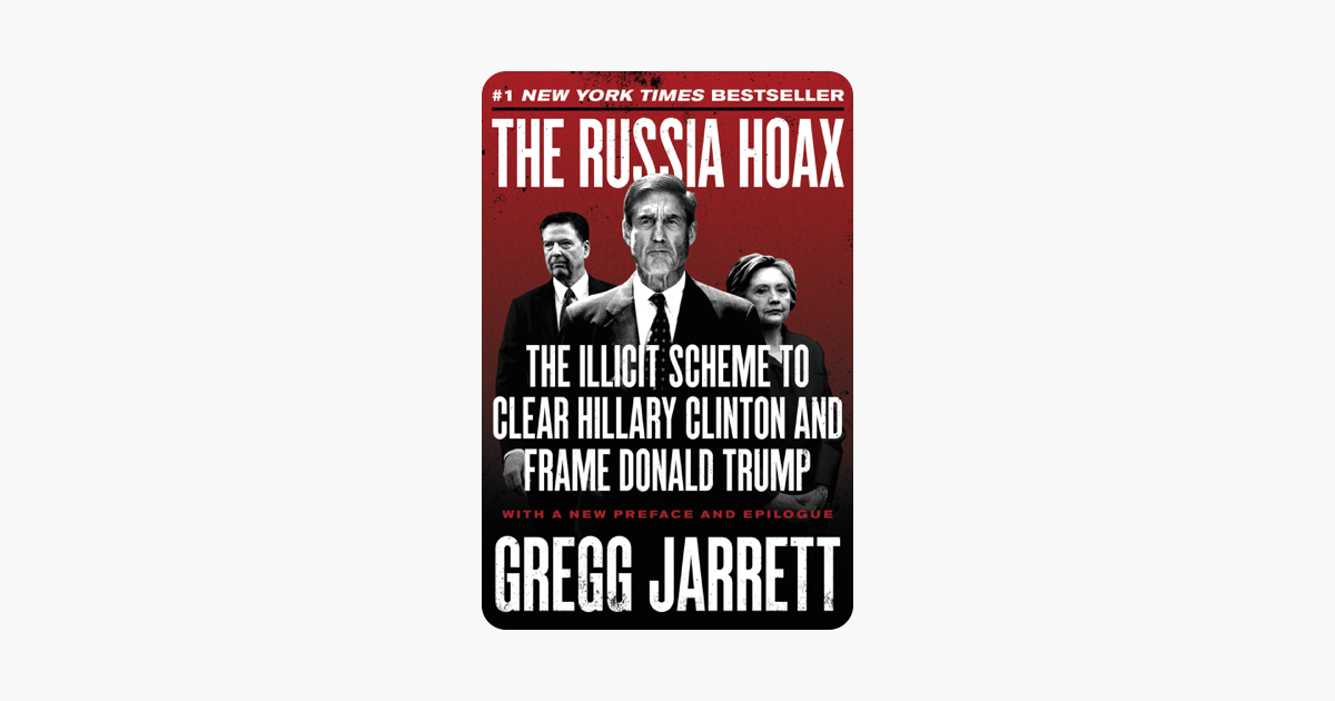 The Russia Hoax - Gregg Jarrett The Russia Hoax - Gregg Jarrett
