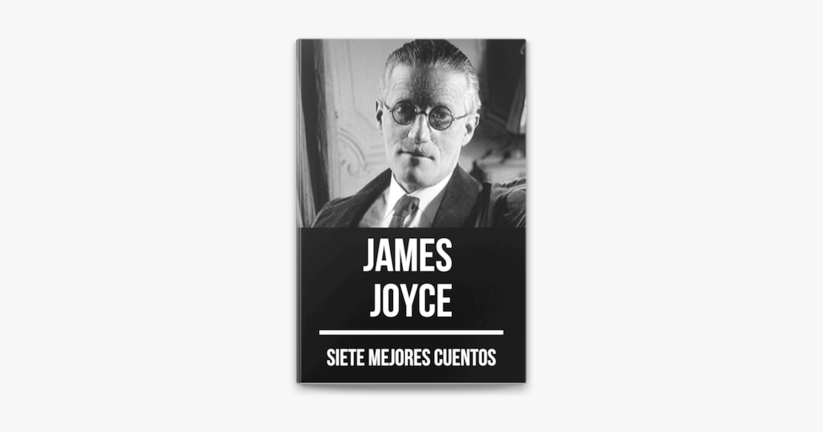 7 mejores cuentos de James Joyce on Apple Books