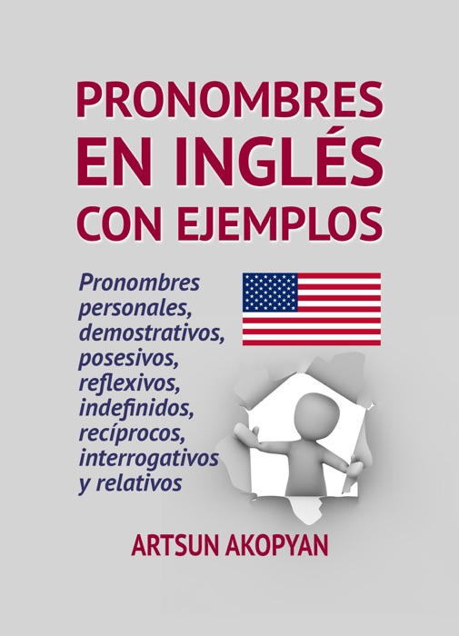 Pronombres en Inglés con ejemplos: pronombres personales, demostrativos, posesivos, reflexivos, indefinidos, recíprocos, interrogativos y relativos