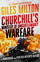 Giles Milton - Churchill's Ministry of Ungentlemanly Warfare artwork