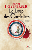 Le Loup des Cordeliers - Henri Lœvenbruck