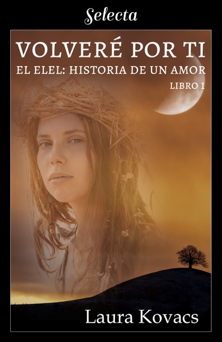 Volveré por ti (El Elel: Historia de un amor 1)