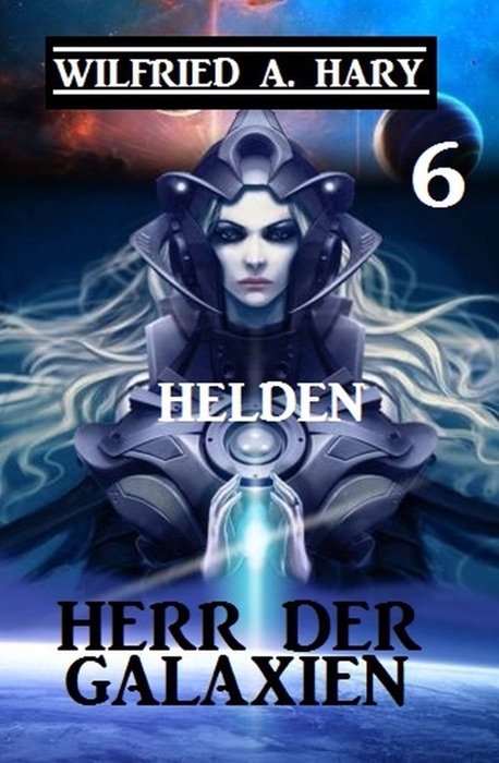 Herr der Galaxien 6 - Helden