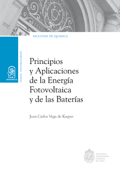Principios y aplicaciones de la energía fotovoltaica y de las baterías - Juan Carlos Vega de Kuyper