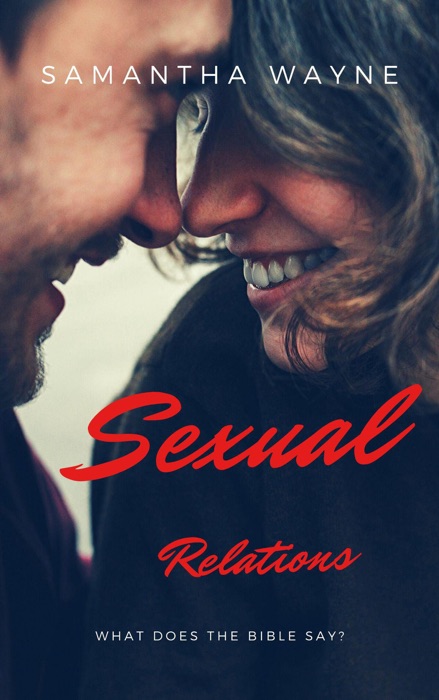 Sexual Relations: What Does the Bible Say?