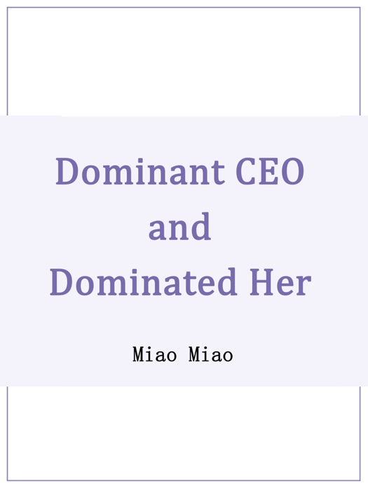Dominant CEO and Dominated Her
