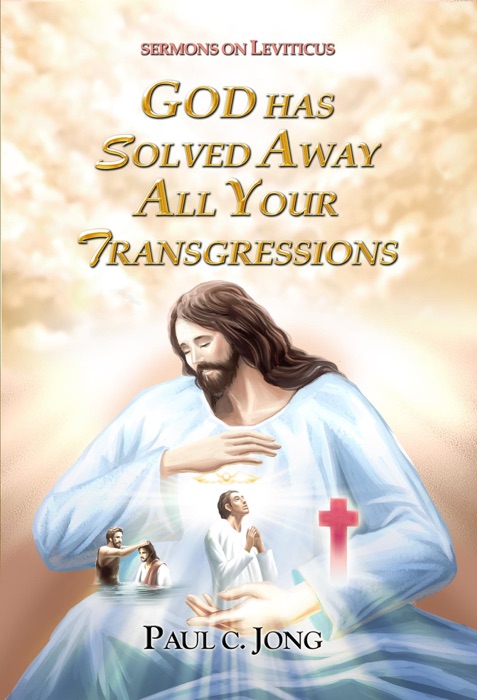 Sermons On Leviticus: God Has Solved Away All Your Transgressions