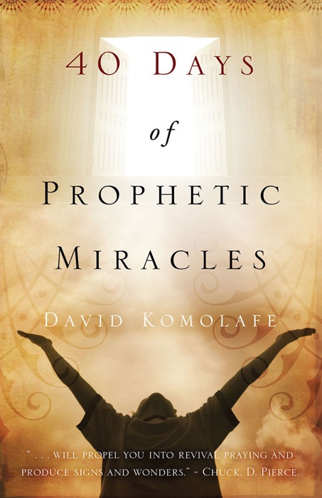 Forty Days of Prophetic Miracles