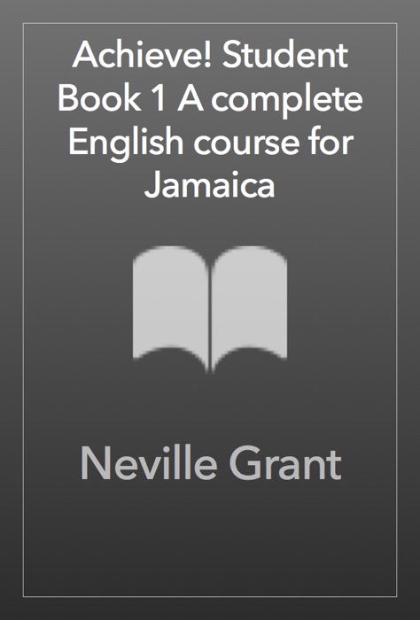 Achieve! Student Book 1 A complete English course for Jamaica