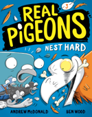 Real Pigeons Nest Hard (Book 3) - Andrew McDonald & Ben Wood