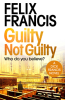 Felix Francis - Guilty Not Guilty artwork