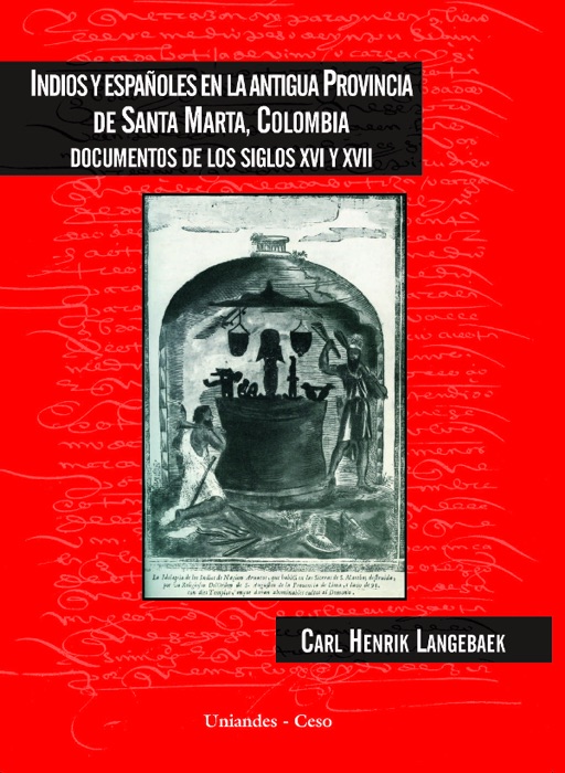 Indios y Españoles en la antigua provincia de Santa Marta, Colombia