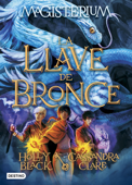 Magisterium 3. La llave de bronce - Cassandra Clare & Holly Black