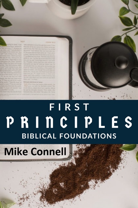 First Principles (Biblical Foundations)