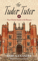Lisa Graves & Barb Alexander - The Tudor Tutor artwork