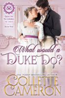 Collette Cameron - What Would a Duke Do? artwork