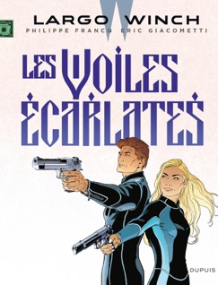 Largo Winch - Tome 22 - Les voiles écarlates - Eric Giacometti