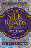 The Silk Roads - Peter Frankopan