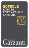 Edipo re – Edipo a Colono – Antigone - Sofocle