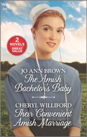The Amish Bachelor's Baby and Their Convenient Amish Marriage - Jo Ann Brown & Cheryl Williford by  Jo Ann Brown & Cheryl Williford PDF Download