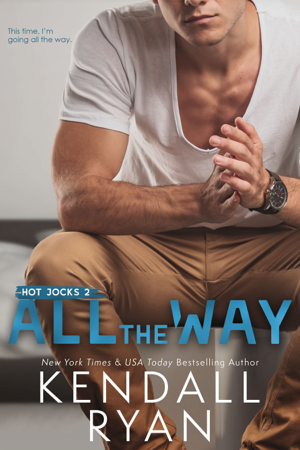 All the Way - Kendall Ryan