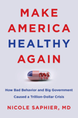 Make America Healthy Again - Nicole Saphier M.D.