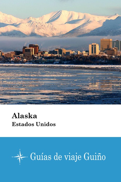 Alaska (Estados Unidos) - Guías de viaje Guiño