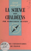 La science des Chaldéens - Marguerite Rutten