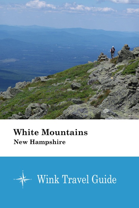 White Mountains (New Hampshire) - Wink Travel Guide