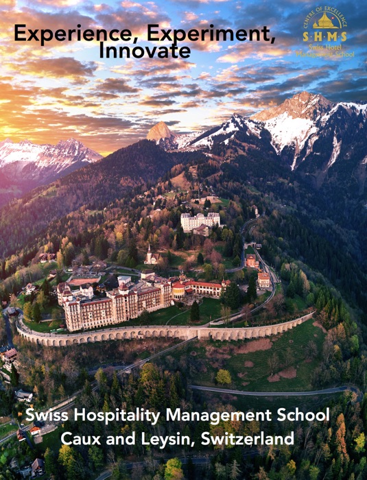 Experience, Experiment, Innovate : Swiss Hospitality Management School