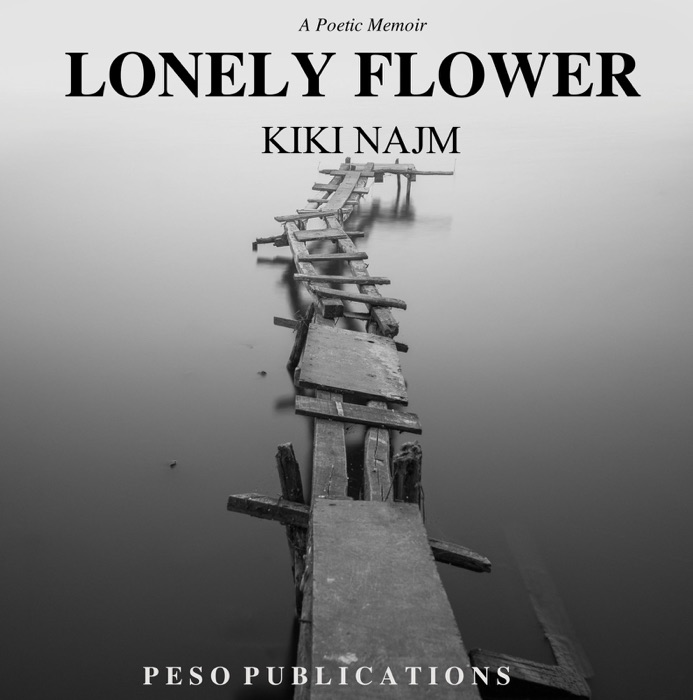 Lonely Flower (A Poetic Memoir)