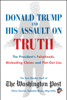 The Washington Post Fact Checker Staff - Donald Trump and His Assault on Truth artwork