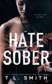 Hate Sober - T.L. Smith