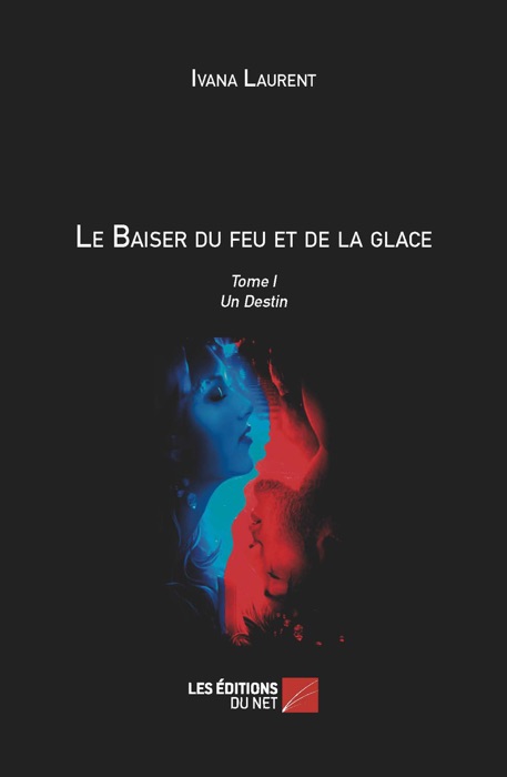 Le Baiser du feu et de la glace