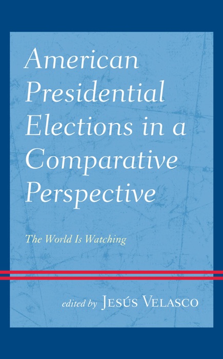 American Presidential Elections in a Comparative Perspective