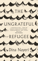 Dina Nayeri - The Ungrateful Refugee artwork