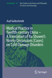 Medical Practice In Twelfth Century China A Translation Of Xu Shuwei S Ninety Discussions Cases On Cold Damage Disorders