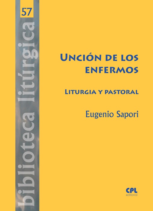 Unción de los enfermos. Liturgia y pastoral