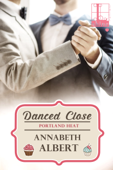 Danced Close - Annabeth Albert