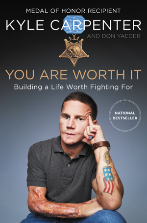 Read & Download You Are Worth It Book by Kyle Carpenter & Don Yaeger Online