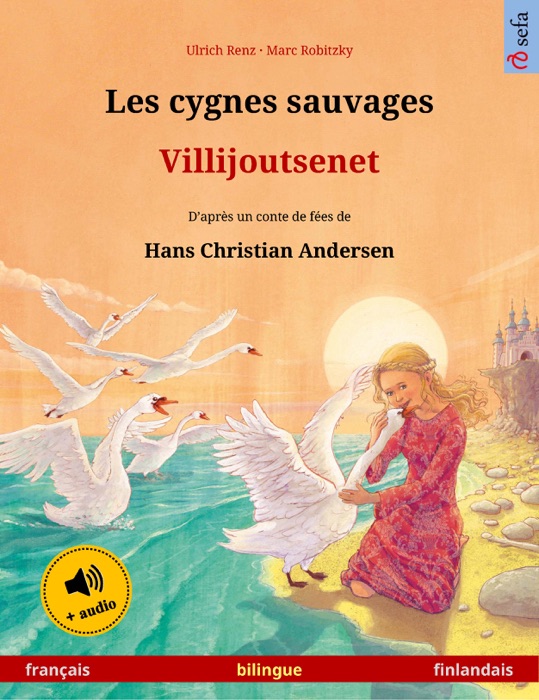 Les cygnes sauvages – Villijoutsenet (français – finlandais)