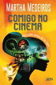 Comigo no cinema - Martha Medeiros