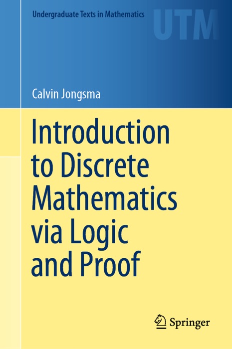 Introduction to Discrete Mathematics via Logic and Proof