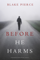 Blake Pierce - Before He Harms (A Mackenzie White Mystery—Book 14) artwork