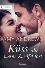 Küss alle meine Zweifel fort